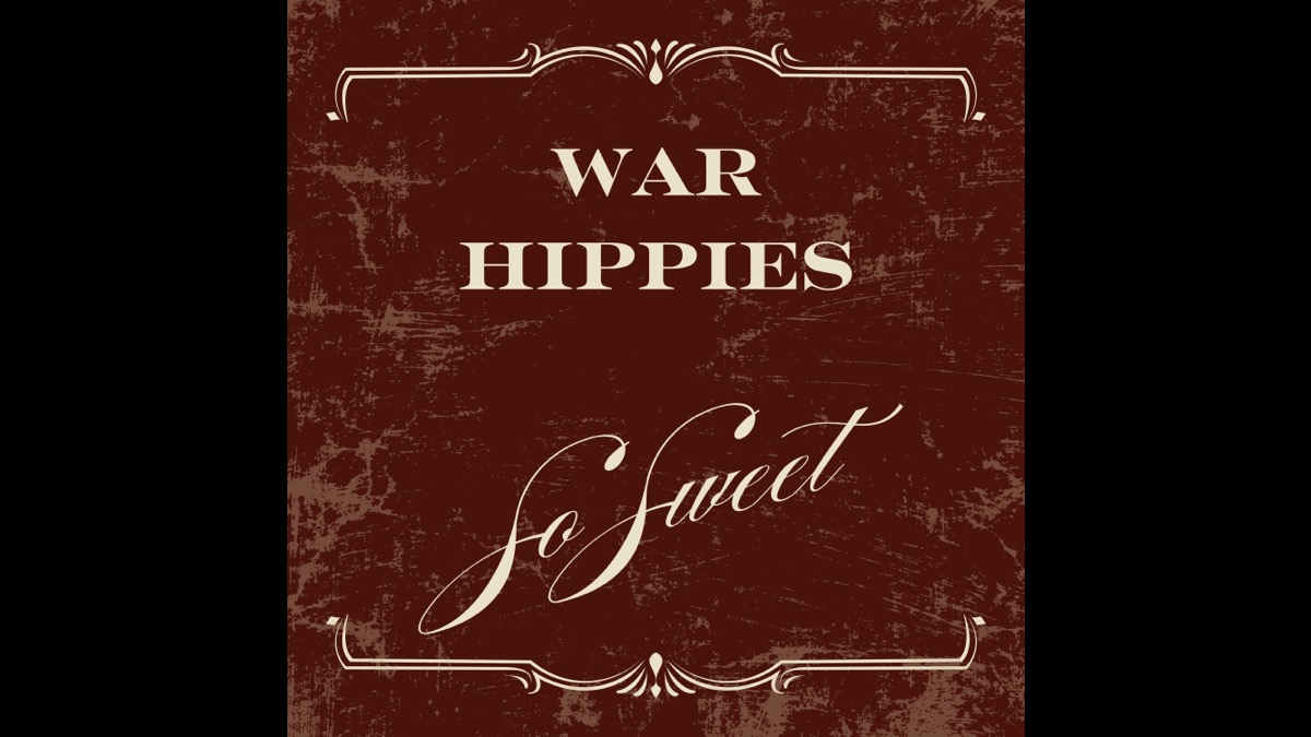Hear War Hippies' 'So Sweet' New Single