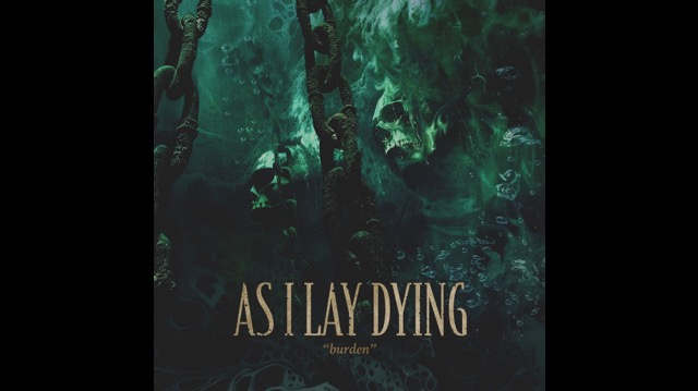 As I Lay Dying Release First New Single in Five Years 'Burden'