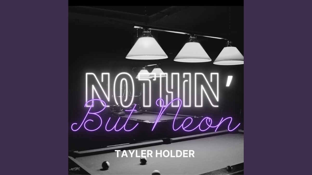 Tayler Holder Shares 'Nothin' But Neon'