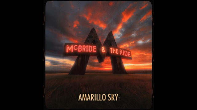 McBride & The Ride Share New Version Of 'Amarillo Sky'