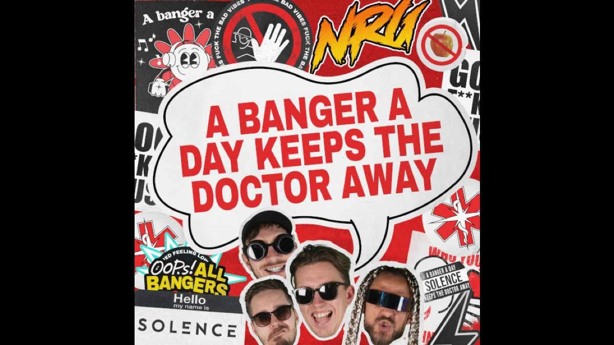 Solence Declare 'A Banger a Day Keeps the Doctor Away'