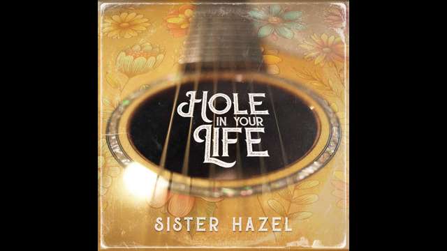 Sister Hazel Stream New Song 'Hole In Your Life'