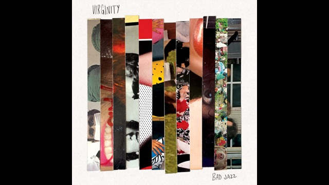 Virginity Deliver 'Bad Jazz'