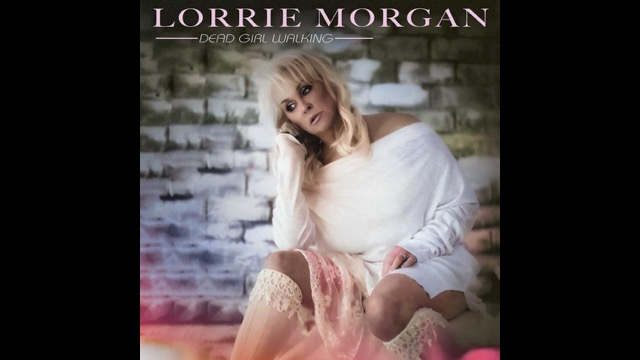 Lorrie Morgan Returns With 'Dead Girl Walking'