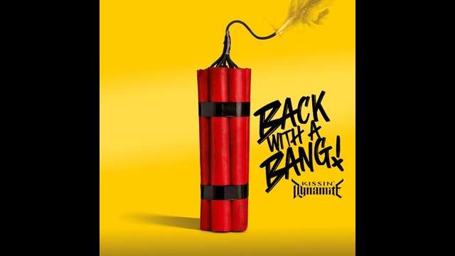 Kissin' Dynamite 'Back With A Bang' With New Song