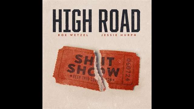 Koe Wetzel and Jessie Murph Take 'High Road' To Radio