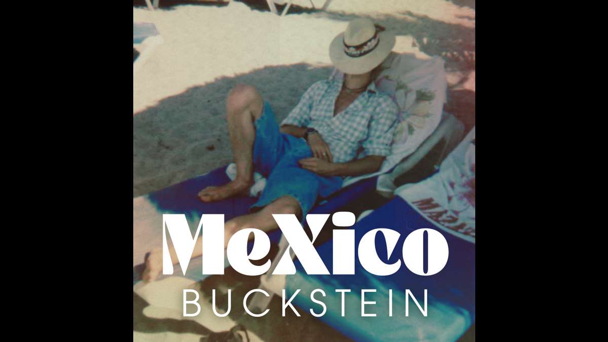 Singled Out: Buckstein's MeXico