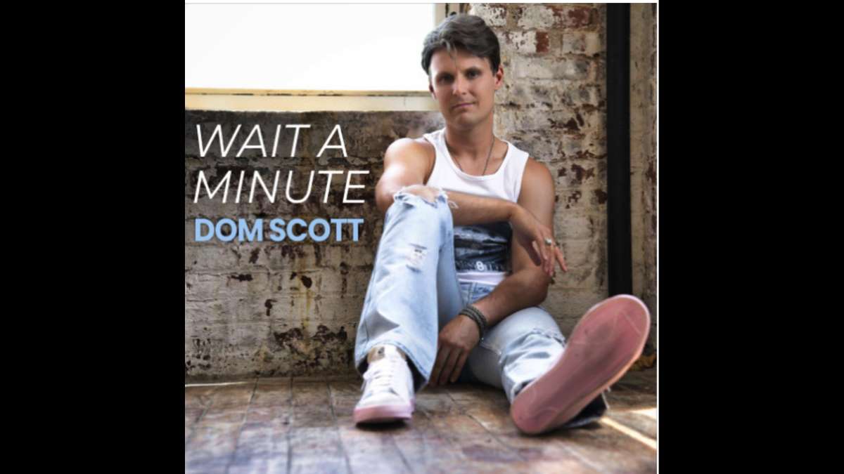 Rock of Ages Star Dom Scott Shares 'Wait A Minute' Video