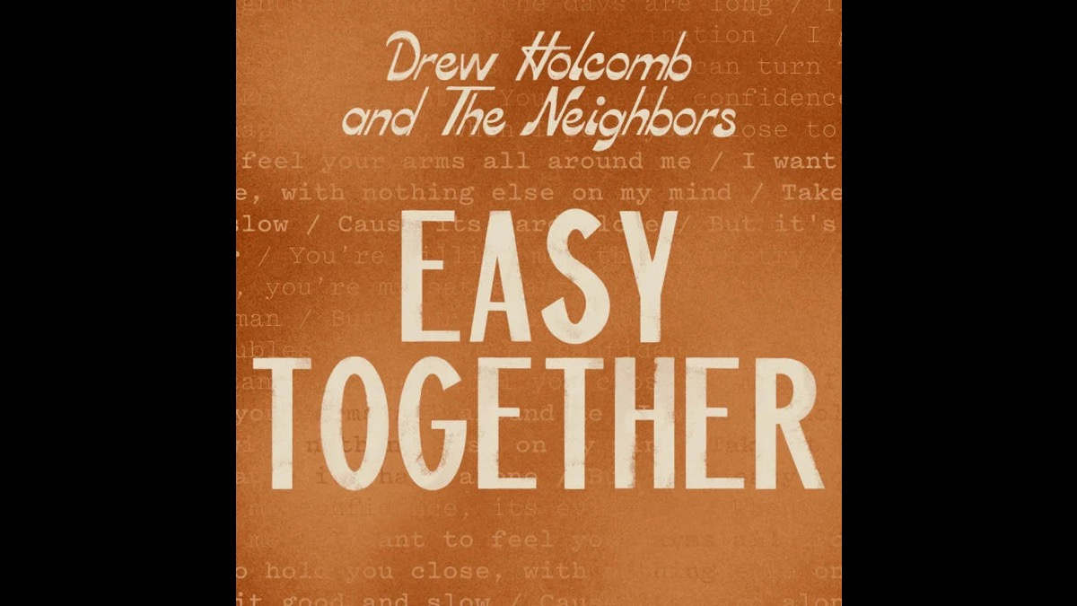 Hear Drew Holcomb & The Neighbors' New Song 'Easy Together'