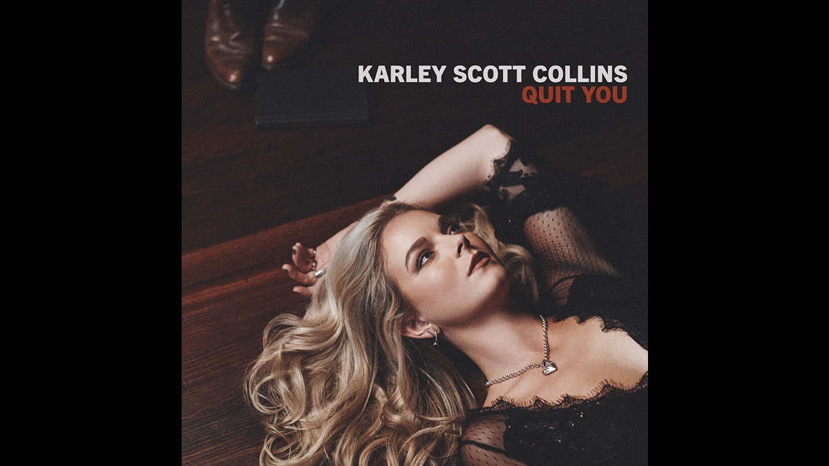 Karley Scott Collins Shares New Ballad 'Quit You'