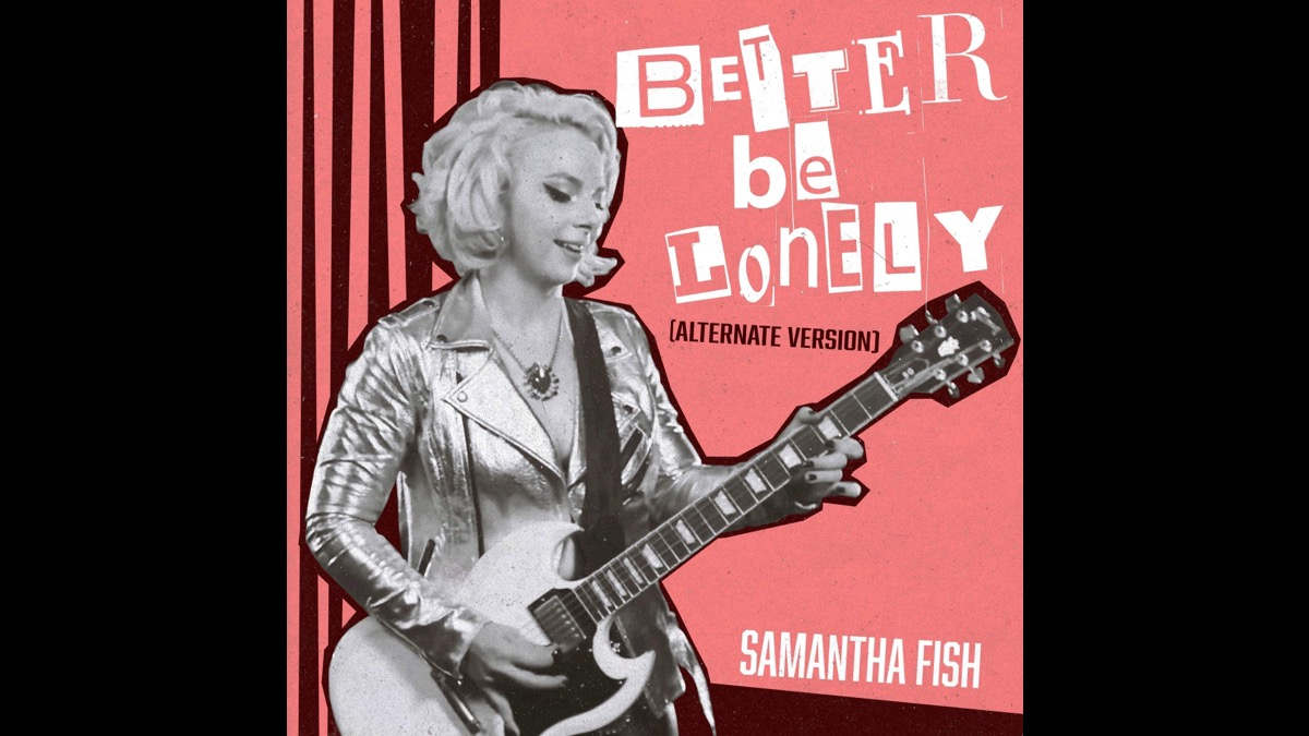 Samantha Fish shares live video for “Better Be Lonely” ::antiMusic.com