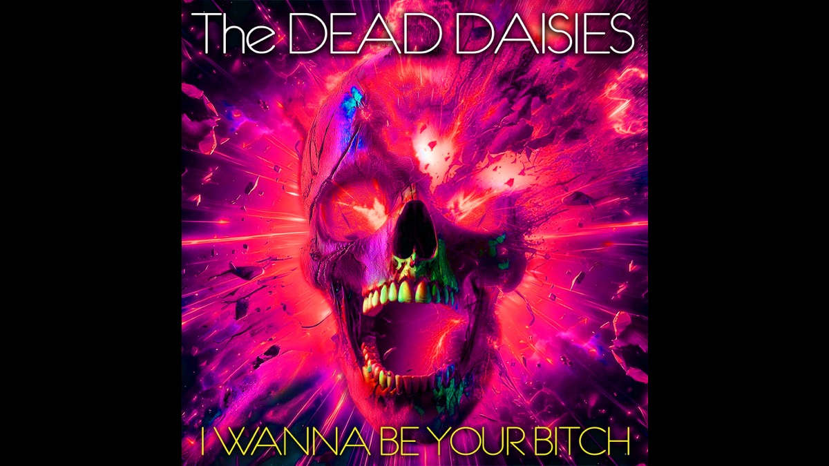 The Dead Daisies Mix AC/DC And The Ramones With 'I Wanna Be Your B*tch'