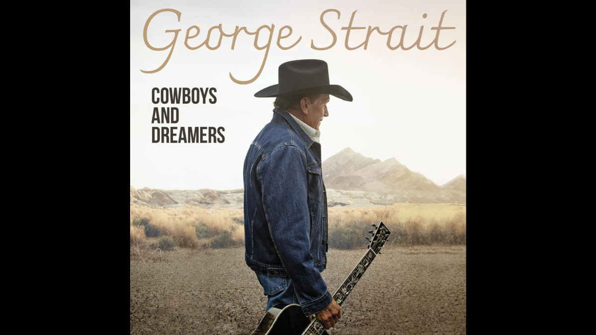 George Strait Streams New Album 'Cowboys And Dreamers'