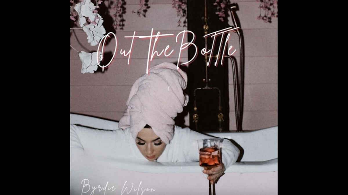 Byrdie Wilson Announces Release Party For New Single 'Out The Bottle'