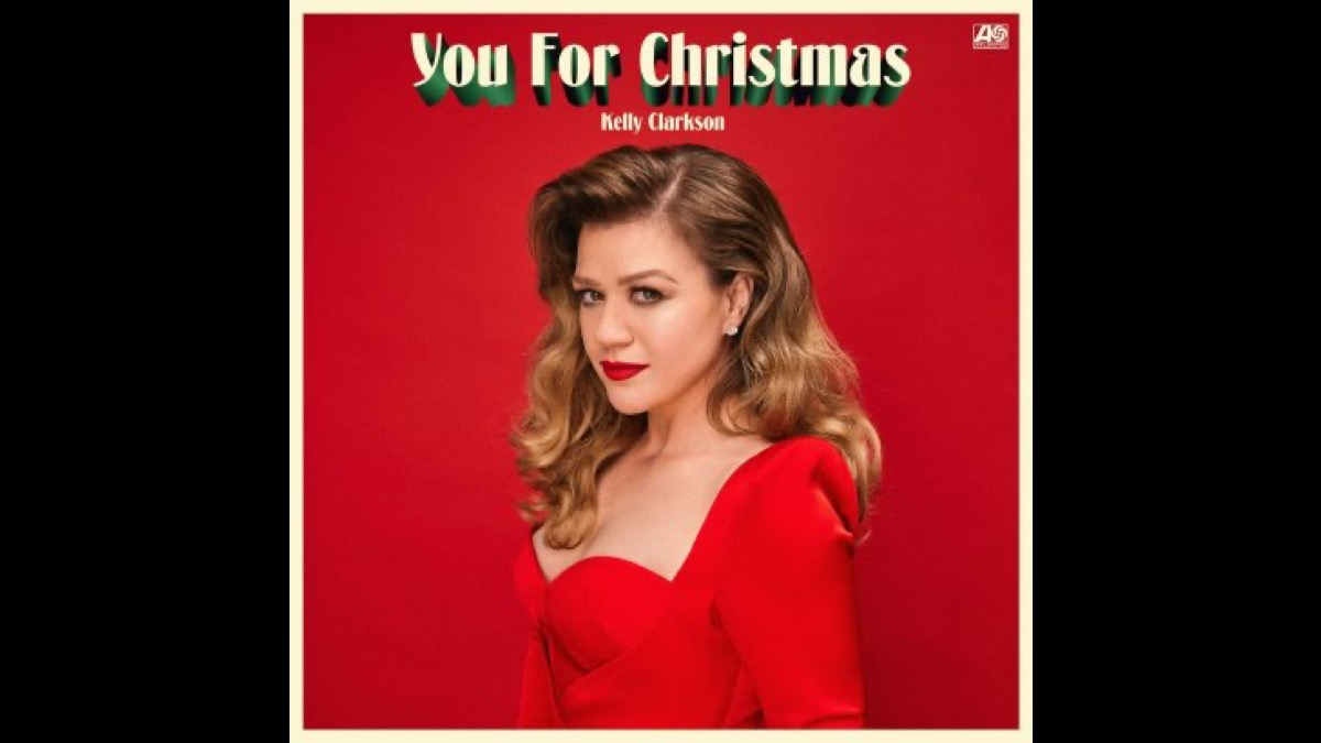 Kelly Clarkson Wants 'You For Christmas'