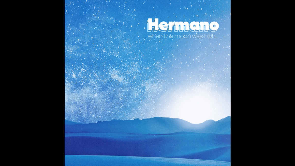 Hermano Leak New Album 'when the moon was high'