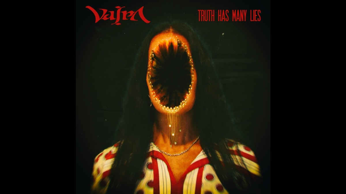 Vajra Declare 'Truth Has Many Lies' With New Single