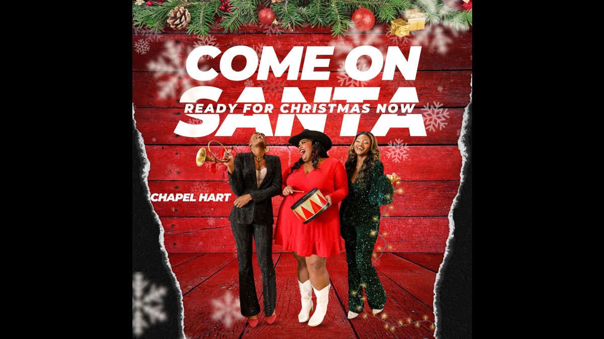 Chapel Hart Share 'Comes On Santa (Ready For Christmas Now)'