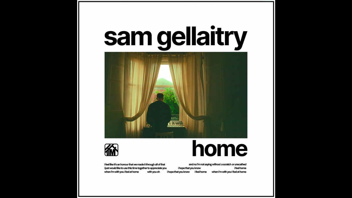 Sam Gellaitry Goes 'HOME' With New Single