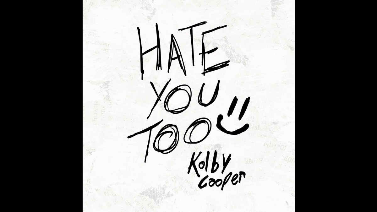 Kolby Cooper Unleashes 'Hate You Too'