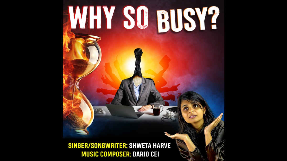 Singled Out: Shweta Harve ft. Dario Cei's Why So Busy?