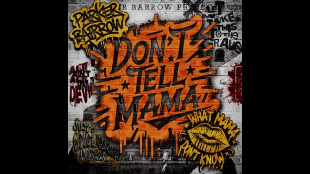 Singled Out: Parker Barrow's 'Don't Tell Mama (What Mama Don't Know)'