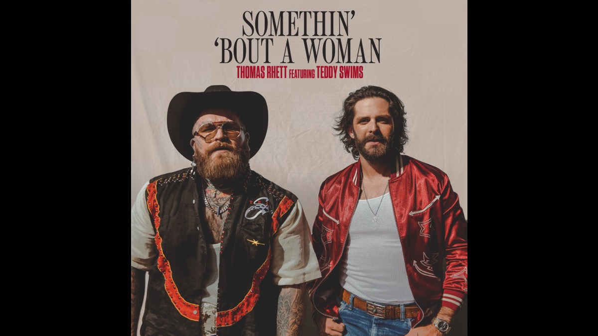 Thomas Rhett And Teddy Swims Team Up With 'Somethin' 'Bout A Woman'