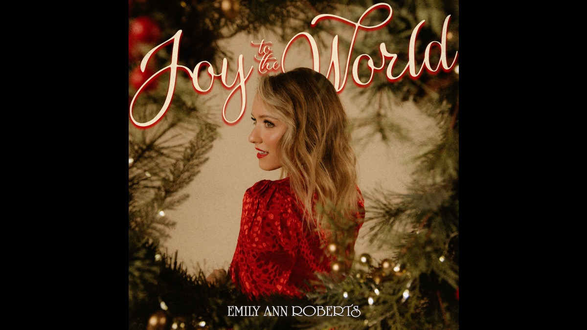 Emily Ann Roberts Shares 'Joy To The World' Video