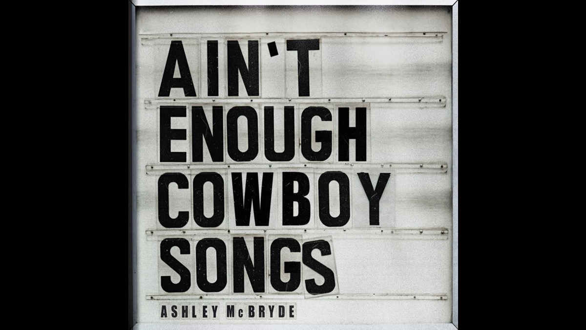 Ashley McBryde Says 'Ain't Enough Cowboy Songs' With Next Single