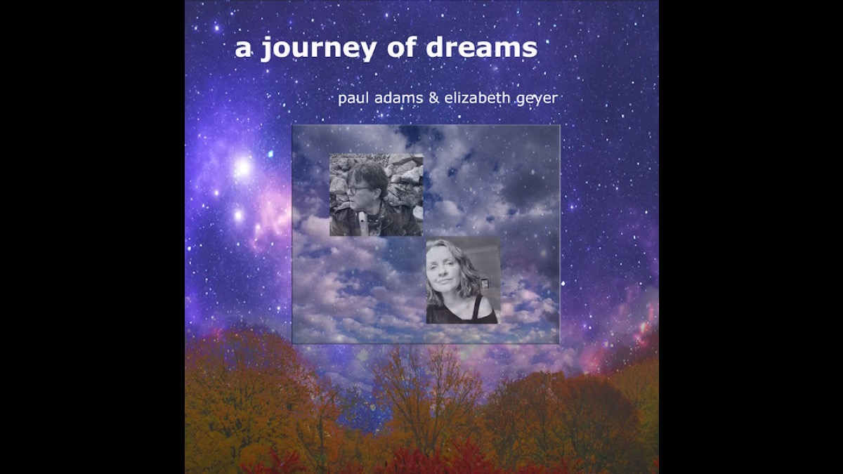 Paul Adams and Elizabeth Geyer Release the Album 'A Journey of Dreams'