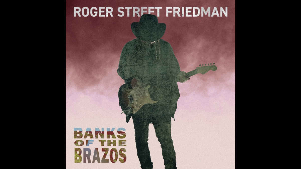 Roger Street Friedman Shares 'Banks of the Brazos' Video