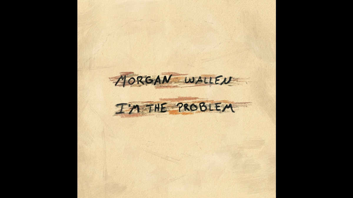 Stream Morgan Wallen's 'I'm The Problem'