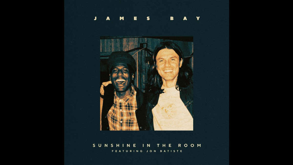 James Bay Shares 'Sunshine In The Room' Featuring Jon Batiste