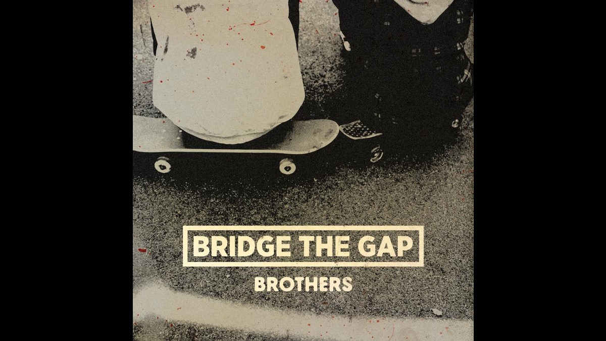 Singled Out: Bridge The Gap's Brothers