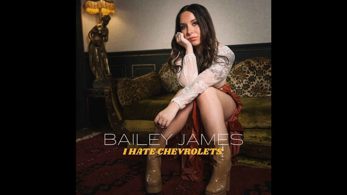 Bailey James Declares 'I Hate Chevrolets' With New Single