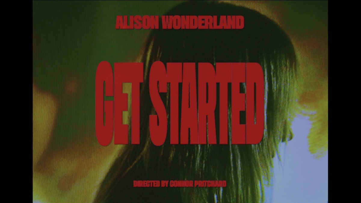 Alison Wonderland Premiering 'Get Started' Video Tonight